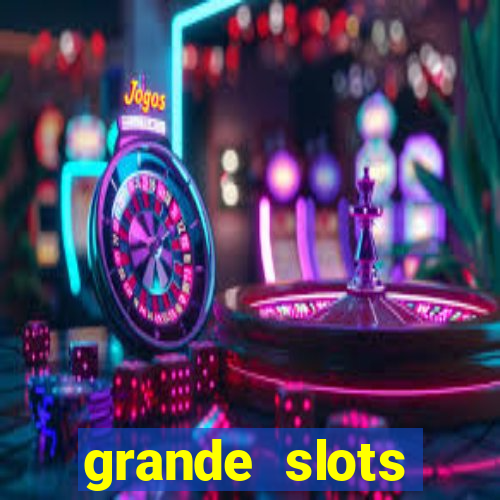 grande slots jackpot louco